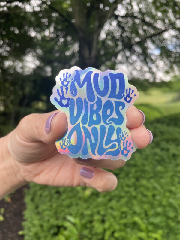 Mud Vibes Only Sticker